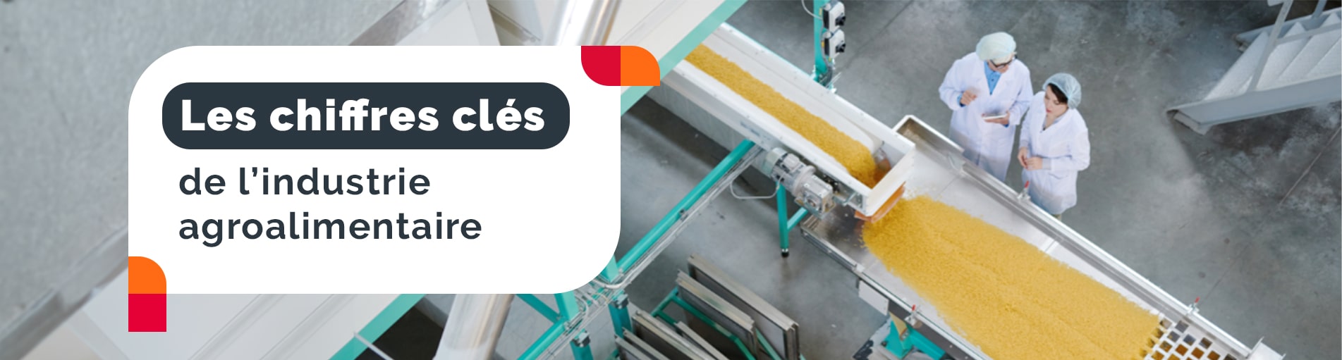 Les chiffres clés de l’industrie agroalimentaire